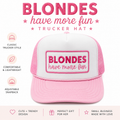 Blondes Have More Fun Trucker Hat – Pink White Embroidered Snapback